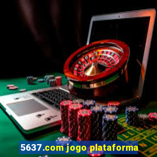 5637.com jogo plataforma